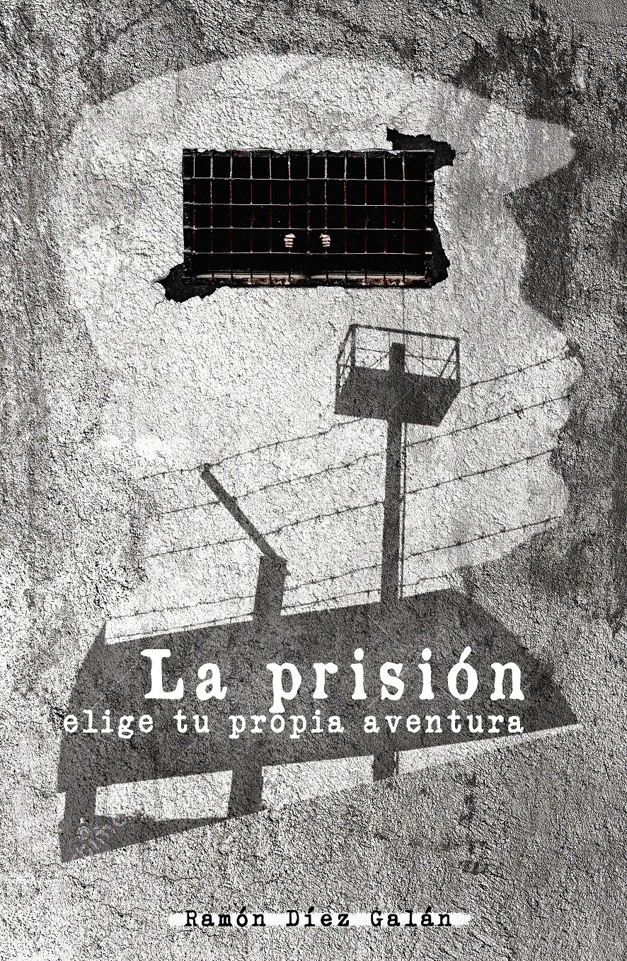 La prisión: elige tu propia aventura